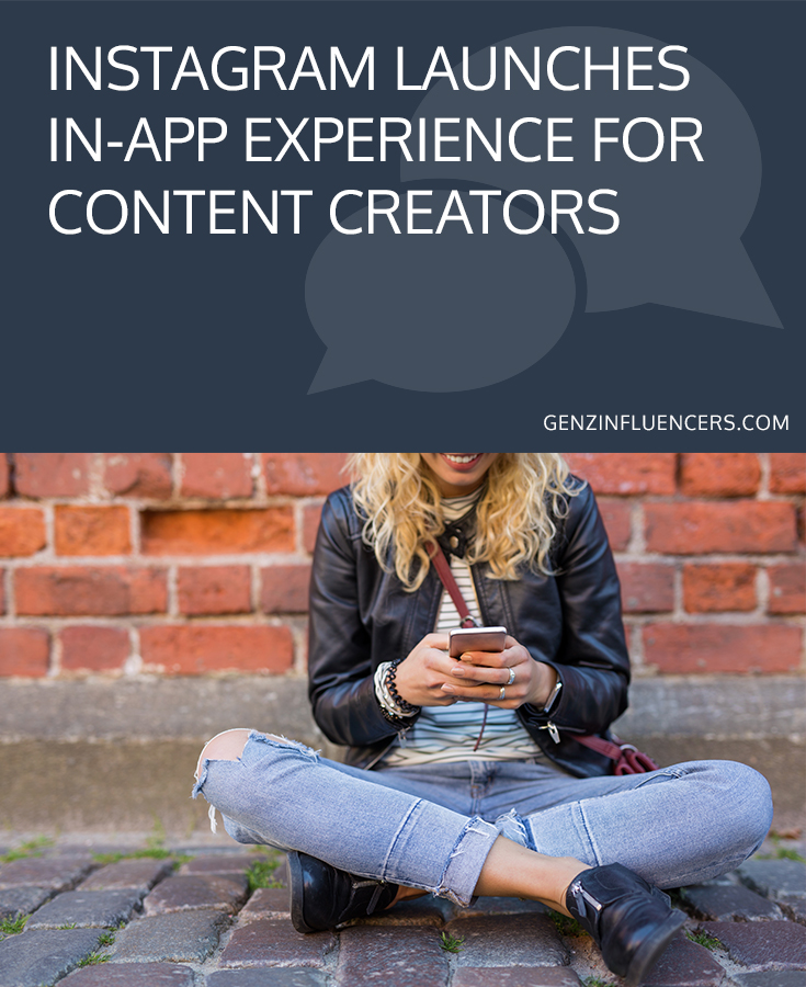 Instagram Launches In-App Experience for Content Creators // GenZInfluencers.com